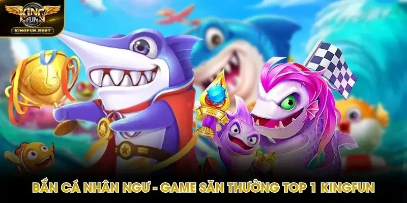 Bắn Cá Nhân Ngư