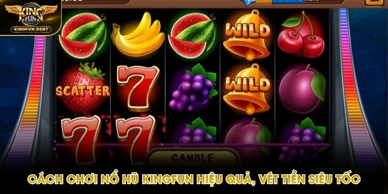 Cách chơi nổ hũ Kingfun