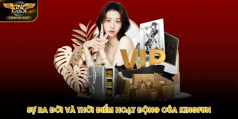 Giới thiệu Kingfun với sự ra đời của thương hiệu